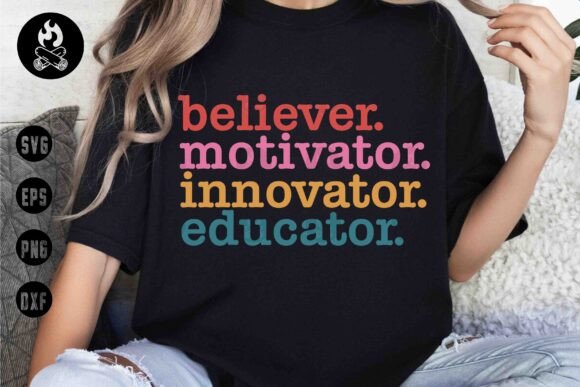 Teacher Empowerment Quote SVG: Believer — Graphics & T-Shirt Designs