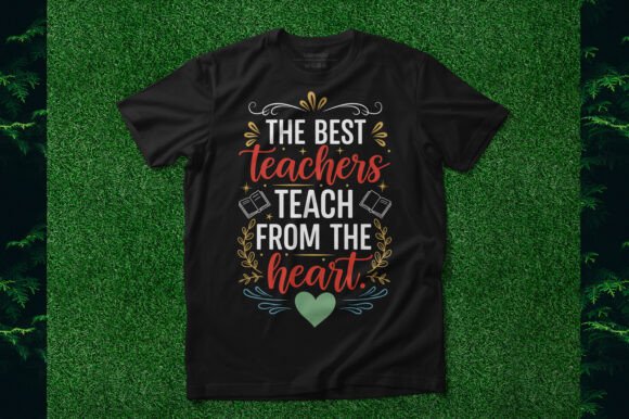 The Best Teachers Teach from the Heart Graphics